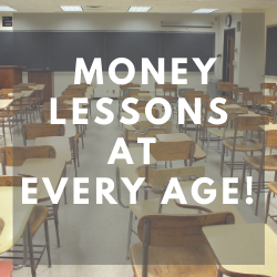 Money lessons at every age! Money lessons at every age!