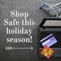 Shop safe this holiday season Shop safe this holiday season!