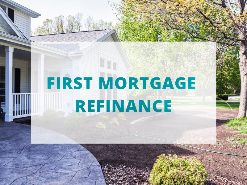 Image of a home with First Mortgage Refinance text written on top.