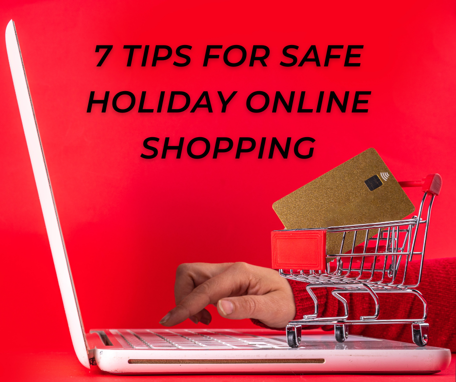 7 Tips For Safe Holiday Online Shopping