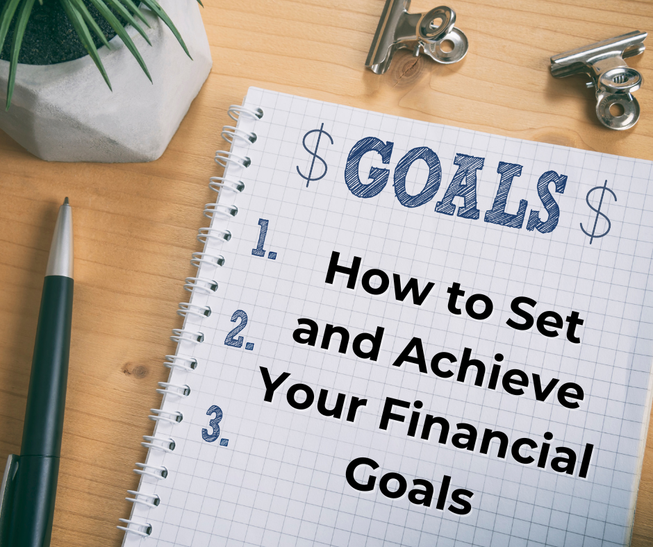 How to Set and Achieve Your Financial Goals