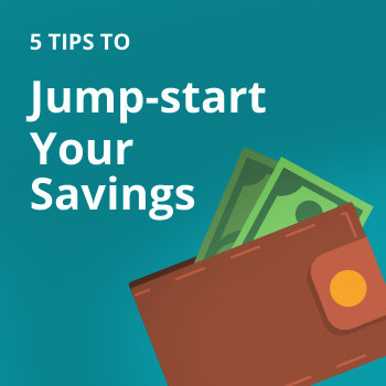 5 tips to jump-start your savings