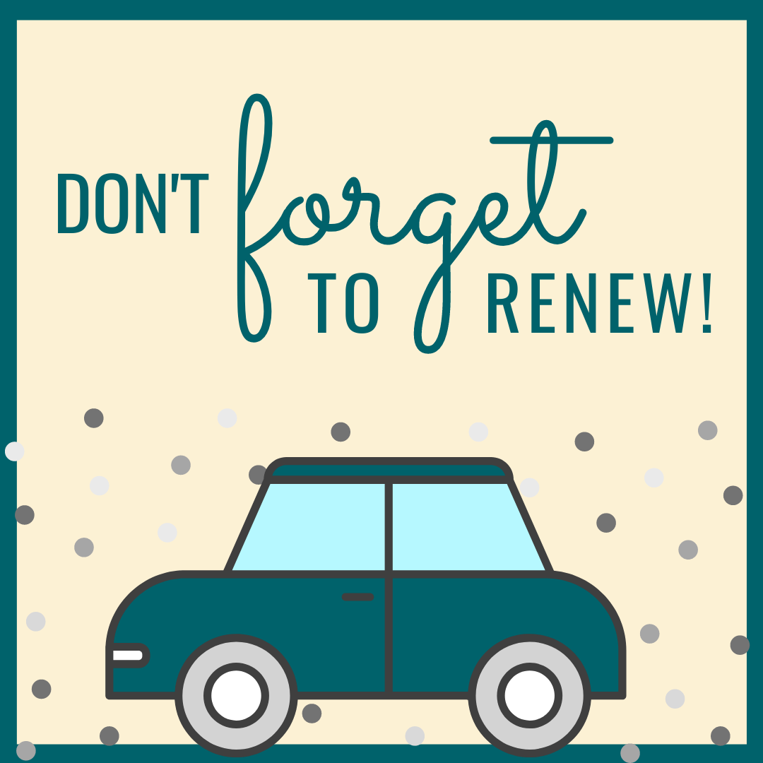 Renewal sticker reminder Illustrated car with don't forget to renew text on it.